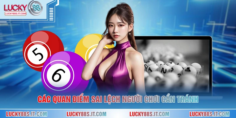 Các quan điểm sai lệch người chơi cần tránh