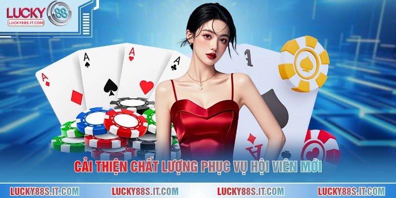 Cải thiện chất lượng phục vụ hội viên mới