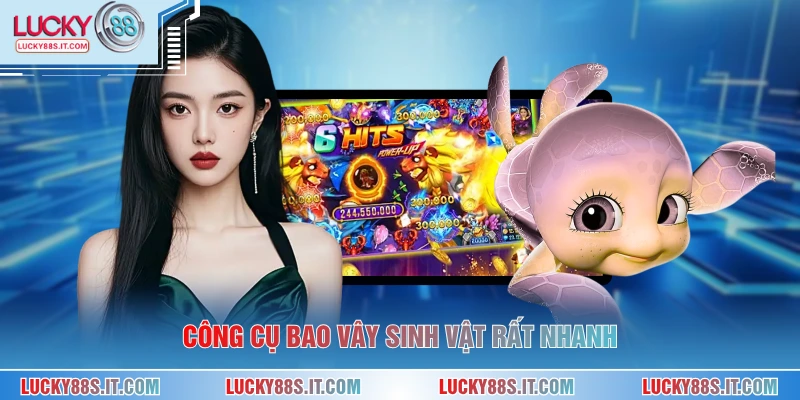 Công cụ bao vây sinh vật rất nhanh