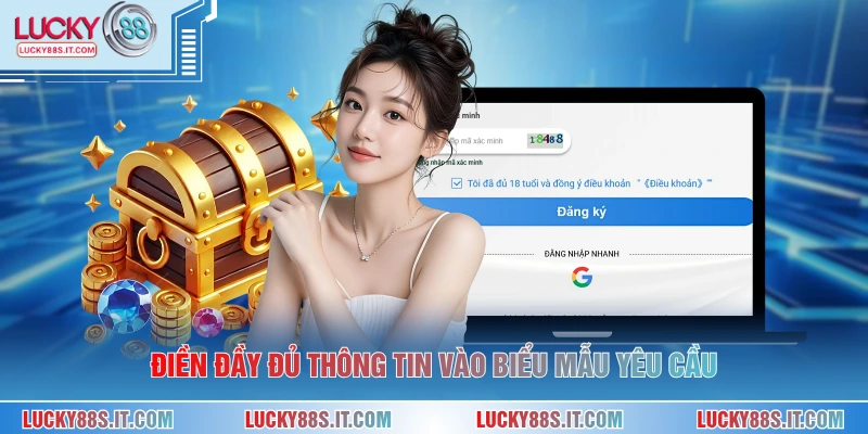Điền đầy đủ thông tin vào biểu mẫu yêu cầu