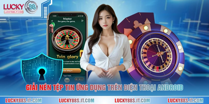 Giải nén tệp tin ứng dụng trên điện thoại Android