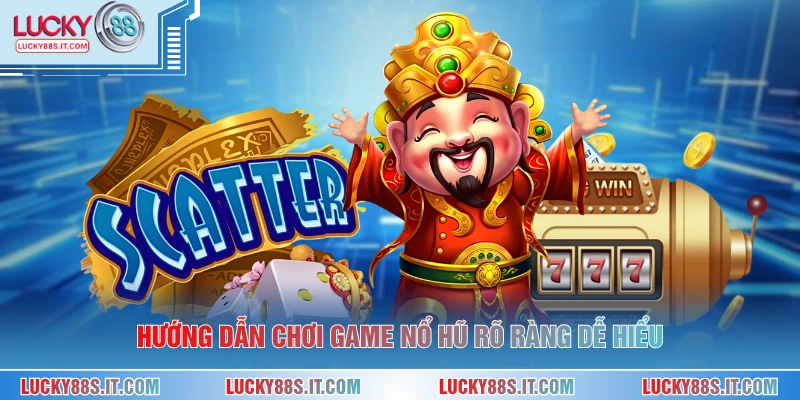 Hướng dẫn chơi game nổ hũ rõ ràng dễ hiểu