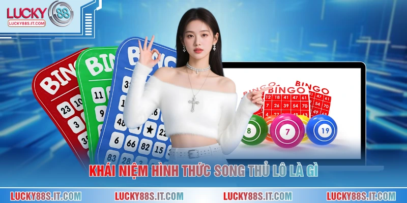 Khái niệm hình thức song thủ lô là gì