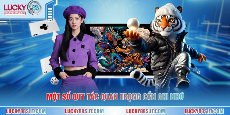 Một số quy tắc quan trọng cần ghi nhớ