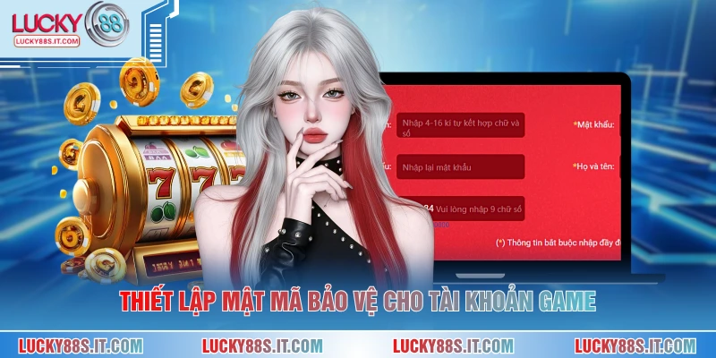 Thiết lập mật mã bảo vệ cho tài khoản game