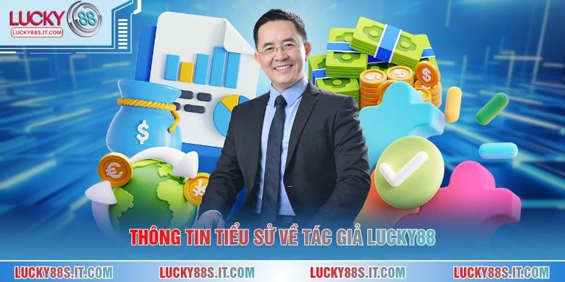 Thông tin tiểu sử về tác giả LUCKY88